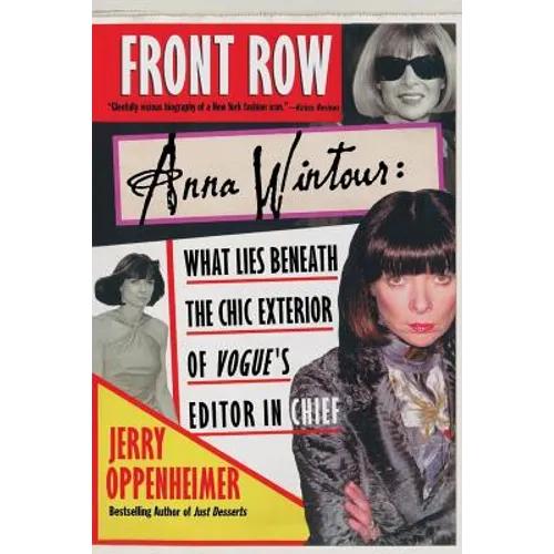 Front Row: Anna Wintour: What Lies Beneath the Chic Exterior of Vogue's Editor in Chief - Paperback