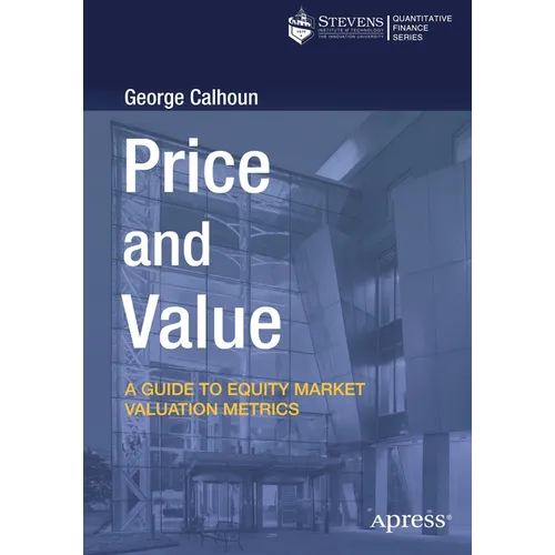 Price and Value: A Guide to Equity Market Valuation Metrics - Paperback