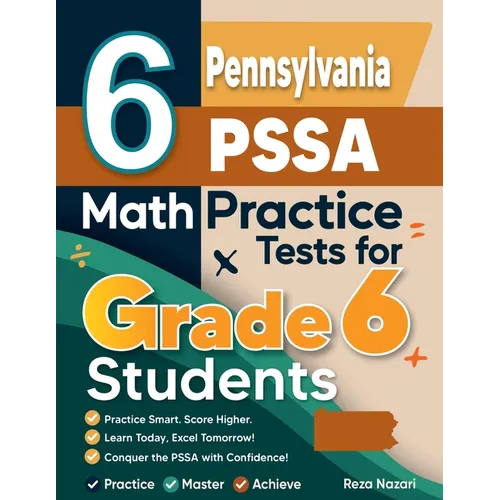 6 Pennsylvania PSSA Math Practice Tests for Grade 6 Students: A Complete Guide to Building Math Mastery and Excelling on the Pennsylvania PSSA Test - Paperback