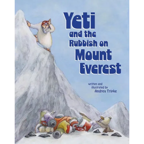 Yeti and the Rubbish on Mount Everest - Hardcover