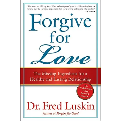 Forgive for Love: The Missing Ingredient for a Healthy and Lasting Relationship - Paperback