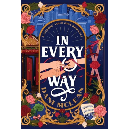 In Every Way: A Choose Your Own Adventure Romance - Hardcover