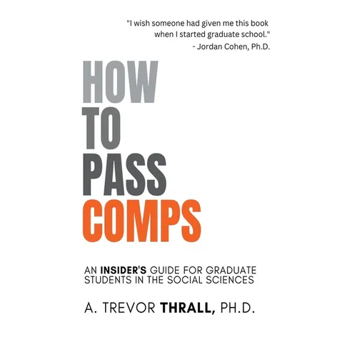 How to Pass Comps: An Insider's Guide for Graduate Students in the Social Sciences - Paperback