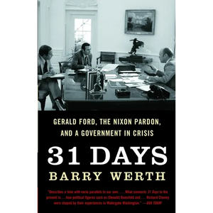 31 Days: Gerald Ford, the Nixon Pardon, and a Government in Crisis - Paperback