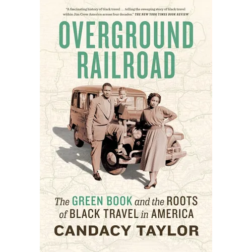 Overground Railroad: The Green Book and the Roots of Black Travel in America - Paperback
