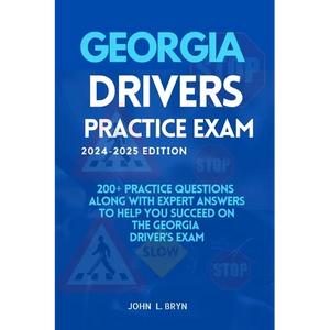 Georgia Drivers Practice Exam: 200+ practice questions along with expert answers to help you succeed on the Georgia driver's exam - Paperback