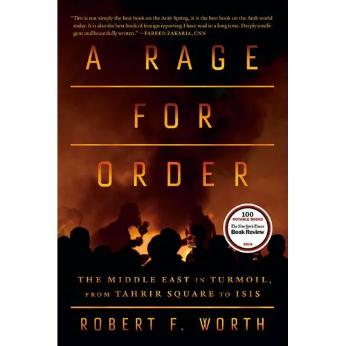 A Rage for Order: The Middle East in Turmoil, from Tahrir Square to Isis - Paperback