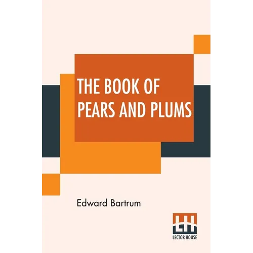 The Book Of Pears And Plums: With Chapters On Cherries And Mulberries Edited By Harry Roberts - Paperback