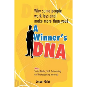 A Winner's DNA: Why some people work less and make more than you! - Paperback