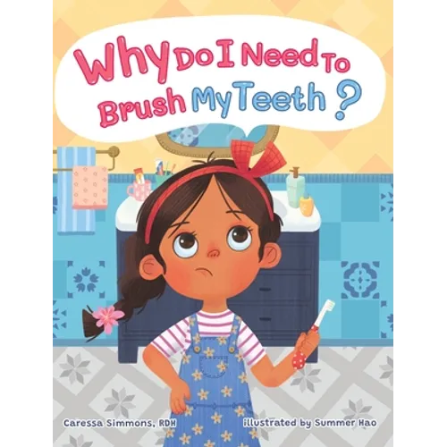 Why Do I Need to Brush My Teeth? - Hardcover