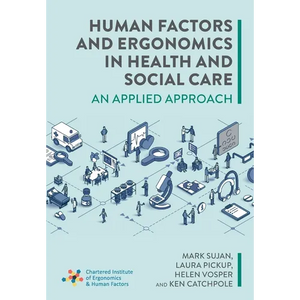 Human Factors and Ergonomics in Health and Social Care: An Applied Approach - Paperback
