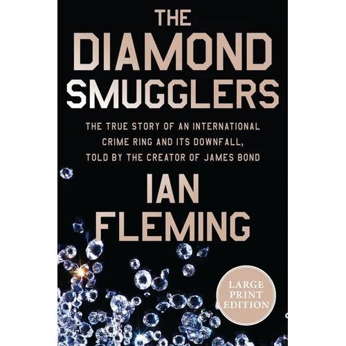 The Diamond Smugglers: The True Story of an International Crime Ring and Its Downfall, Told by the Creator of James Bond - Paperback