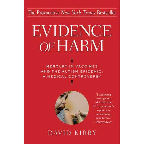 Evidence of Harm: Mercury in Vaccines and the Autism Epidemic: A Medical Controversy - Paperback