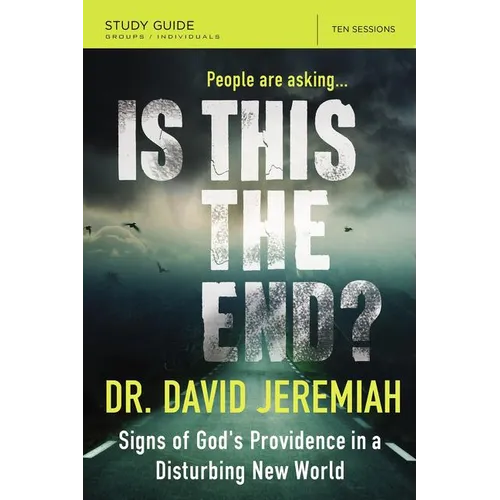 The Is This the End? Bible Study Guide: Signs of God's Providence in a Disturbing New World (Study Guide) - Paperback