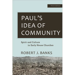 Paul's Idea of Community: Spirit and Culture in Early House Churches - Paperback