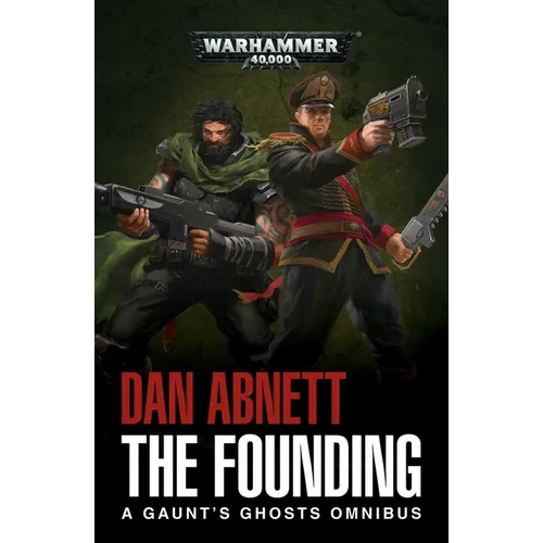 The Founding: A Gaunt's Ghosts Omnibus - Paperback