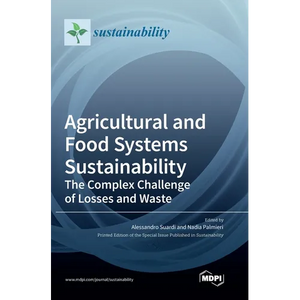 Agricultural and Food Systems Sustainability: The Complex Challenge of Losses and Waste - Hardcover