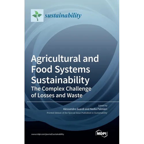 Agricultural and Food Systems Sustainability: The Complex Challenge of Losses and Waste - Hardcover