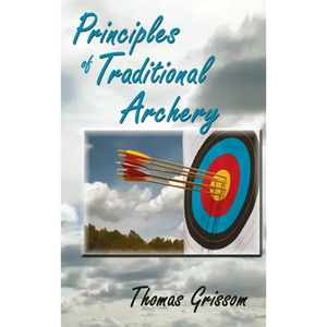 Principles of Traditional Archery - Hardcover