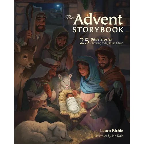 The Advent Storybook: 25 Bible Stories Showing Why Jesus Came - Hardcover