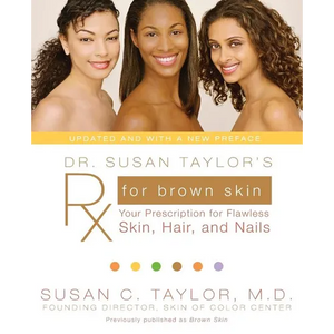 Dr. Susan Taylor's RX for Brown Skin: Your Prescription for Flawless Skin, Hair, and Nails - Paperback