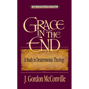 Grace in the End: A Study in Deuteronomic Theology - Paperback