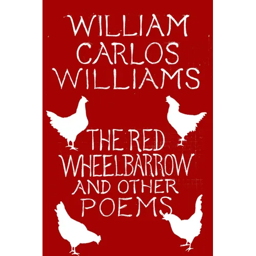 The Red Wheelbarrow & Other Poems - Paperback