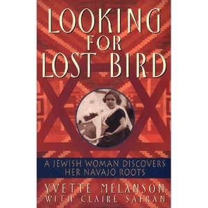 Looking for Lost Bird: A Jewish Woman Discovers Her Navajo Roots - Paperback