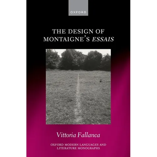 The Design of Montaigne's Essais - Hardcover