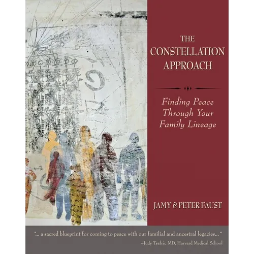 THE CONSTELLATION APPROACH Finding Peace Through Your Family Lineage - Paperback