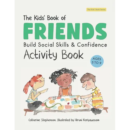 The Kids' Book of Friends Activity Book: Build Kindness, Confidence & Social-Emotional Skills (The Kids' Books of Social Emotional Learning) - Paperback