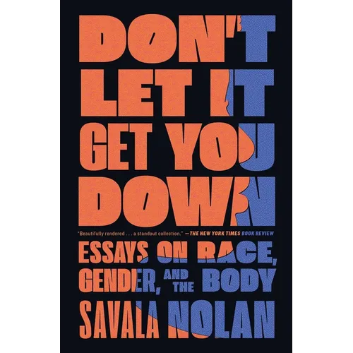 Don't Let It Get You Down: Essays on Race, Gender, and the Body - Paperback