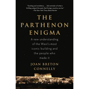 The Parthenon Enigma: A New Understanding of the World's Most Iconic Building and the People Who Made It - Paperback