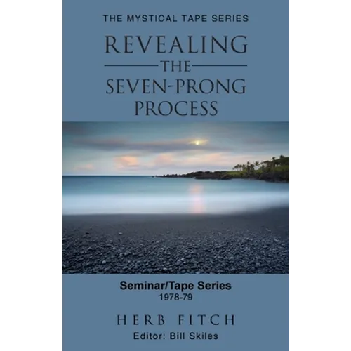 The Mystical Tape Series: Revealing the Seven-Prong Process - Paperback