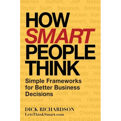 How Smart People Think: Simple Frameworks for Better Business Decisions - Paperback