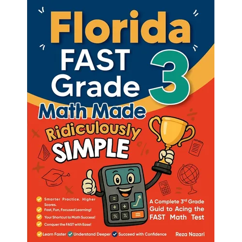 Florida FAST Grade 3 Math Made Ridiculously Simple: A Comprehensive 3rd Grade Guide to Acing FAST Math Test - Paperback