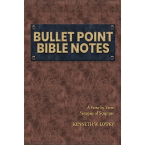 Bullet Point Bible Notes: A Verse-by-verse Synopsis of Scripture - Paperback