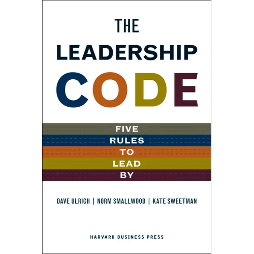 The Leadership Code: Five Rules to Lead by - Hardcover