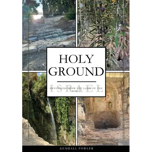 Holy Ground: Devotions From the Land of the Bible - Paperback