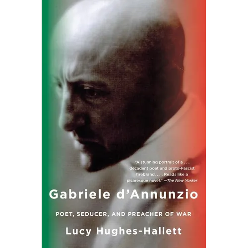 Gabriele D'Annunzio: Poet, Seducer, and Preacher of War - Paperback