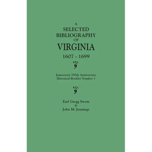 Selected Bibliography of Virginia, 1607-1699. Jamestown 350th Anniversary Historical Booklet Number 1 - Paperback