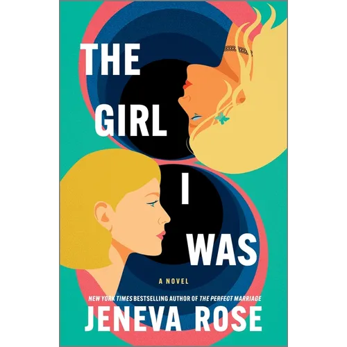 The Girl I Was (Standard Edition): From the New York Times Bestselling Author of the Perfect Marriage - Hardcover