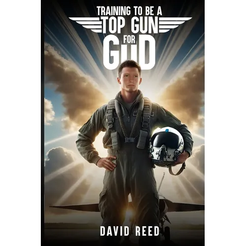 Training to Be a Top Gun for God - Paperback