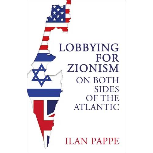 Lobbying for Zionism on Both Sides of the Atlantic - Paperback