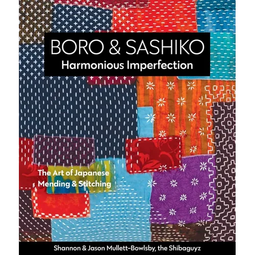 Boro & Sashiko, Harmonious Imperfection: The Art of Japanese Mending & Stitching - Paperback