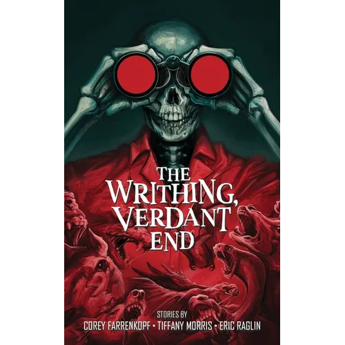 The Writhing, Verdant End - Paperback