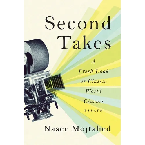 Second Takes: A Fresh Look at Classic World Cinema: Essays - Paperback