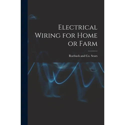 Electrical Wiring for Home or Farm - Paperback