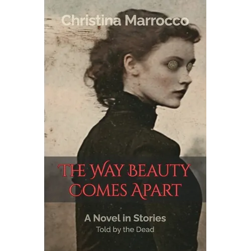 The Way Beauty Comes Apart - Paperback