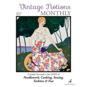 Vintage Notions Monthly - Issue 5: A Guide Devoted to the Love of Needlework, Cooking, Sewing, Fasion & Fun - Paperback